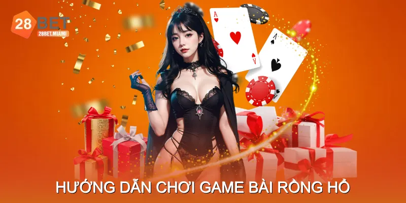 Hướng dẫn chơi game bài rồng hổ cho người mới